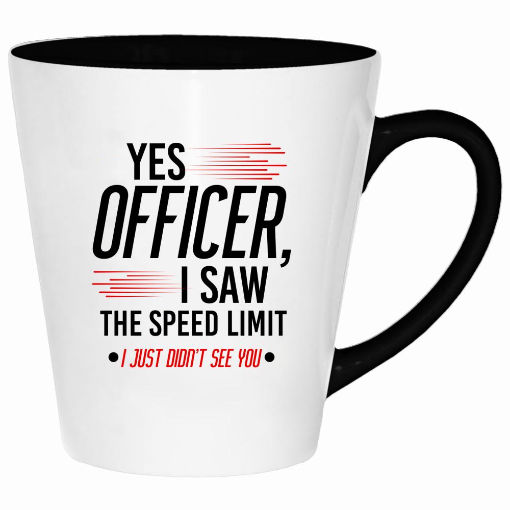 Yes officer, I saw the speed limit kubek latte kolor czarnyy