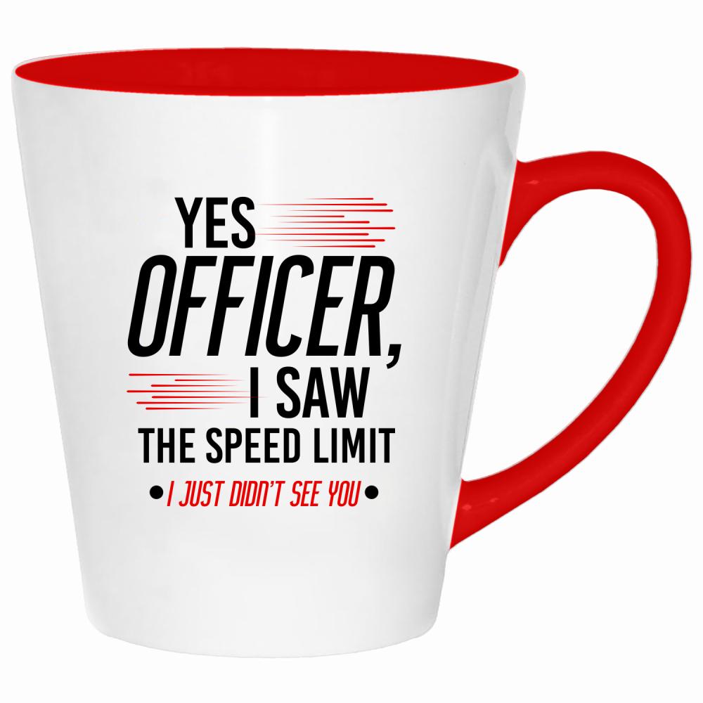 Yes officer, I saw the speed limit kubek latte kolor czerwony latte