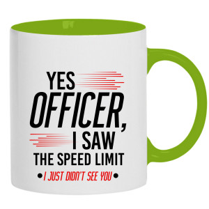 Yes officer, I saw the speed limit