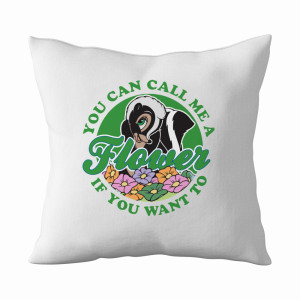 YOU CAN CALL ME A FLOWER