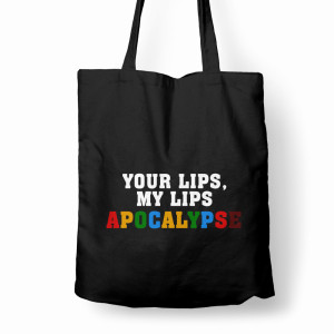 YOUR LIPS, MY LIPS APOCALYPSE