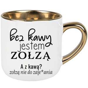 z kawą jestem zołzą nie do zaje#ania