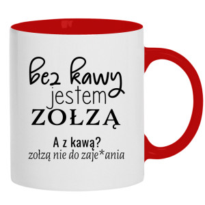 z kawą jestem zołzą nie do zaje#ania