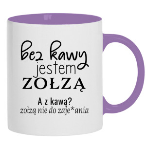 z kawą jestem zołzą nie do zaje#ania