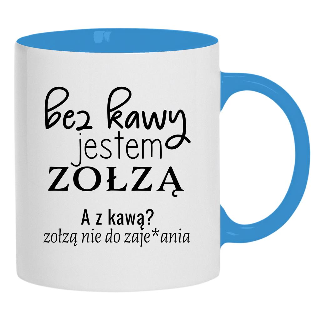 z kawą jestem zołzą nie do zaje#ania kubek ucho kolor kolor jasnoniebieski