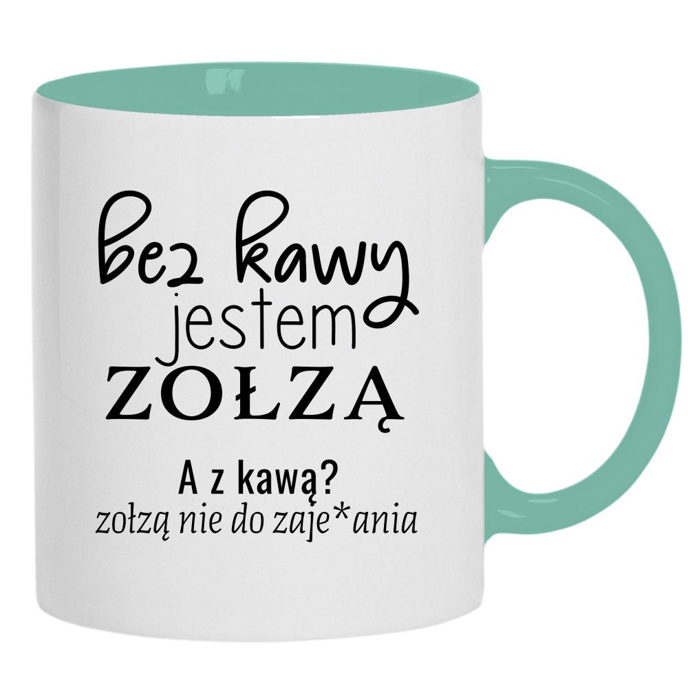 z kawą jestem zołzą nie do zaje#ania kubek ucho kolor kolor miętowo zielony