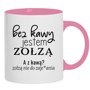 z kawą jestem zołzą nie do zaje#ania