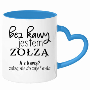 z kawą jestem zołzą nie do zaje#ania