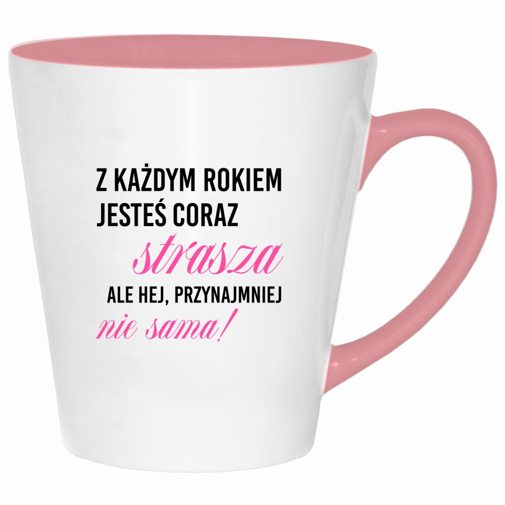 Z każdym rokiem jesteś coraz starsza kubek latte kolor pink