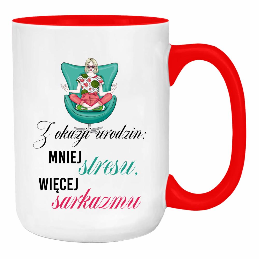 Z okazji urodzin: mniej stresu, więcej sarkazmu duży kubek ucho kolor kolor red