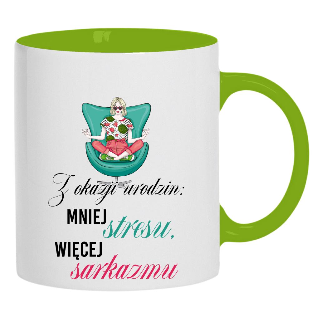 Z okazji urodzin: mniej stresu, więcej sarkazmu kubek ucho kolor kolor zielony