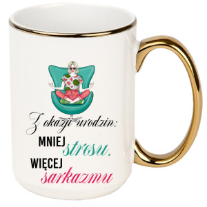 Z okazji urodzin: mniej stresu, więcej sarkazmu