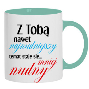 Z Tobą nawet najnudniejszy temat