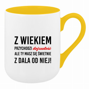 Z wiekiem przychodzi dojrzałość ale Ty