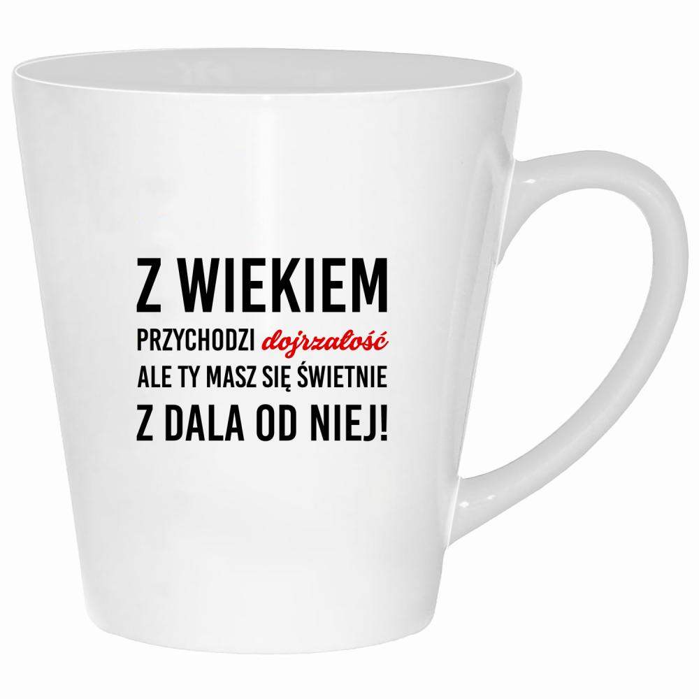Z wiekiem przychodzi dojrzałość ale Ty kubek latte kolor biały