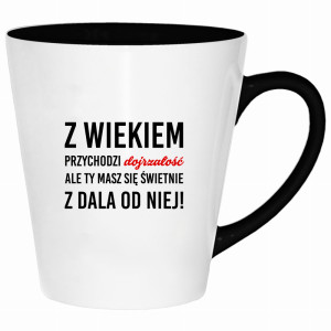 Z wiekiem przychodzi dojrzałość ale Ty