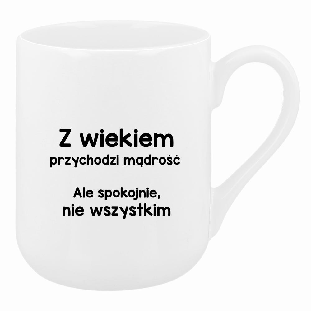 Z wiekiem przychodzi mądrość… ale spokojnie kubek coffee kolor biały