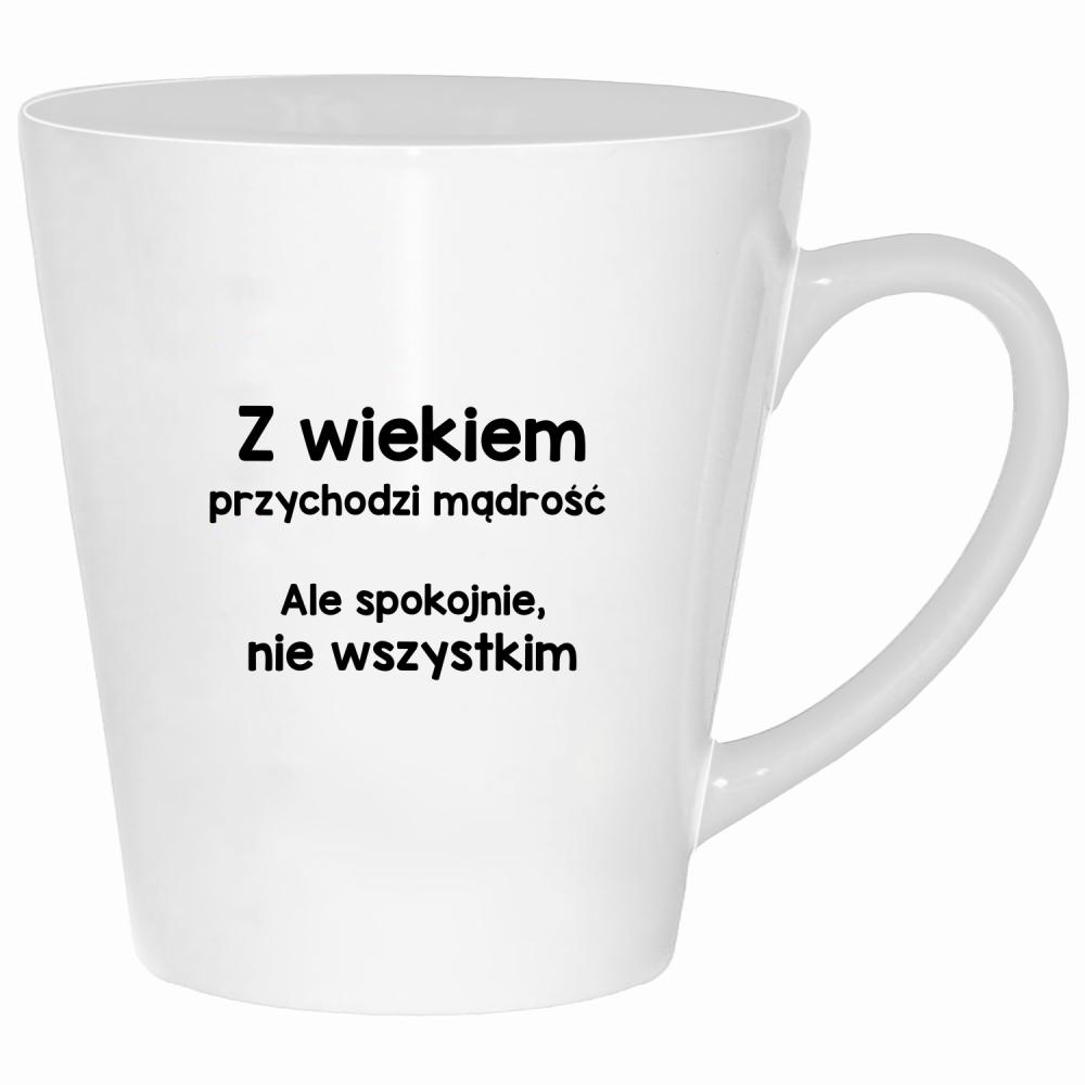 Z wiekiem przychodzi mądrość… ale spokojnie kubek latte kolor biały