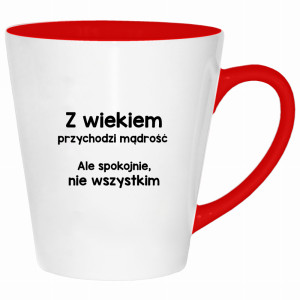 Z wiekiem przychodzi mądrość… ale spokojnie