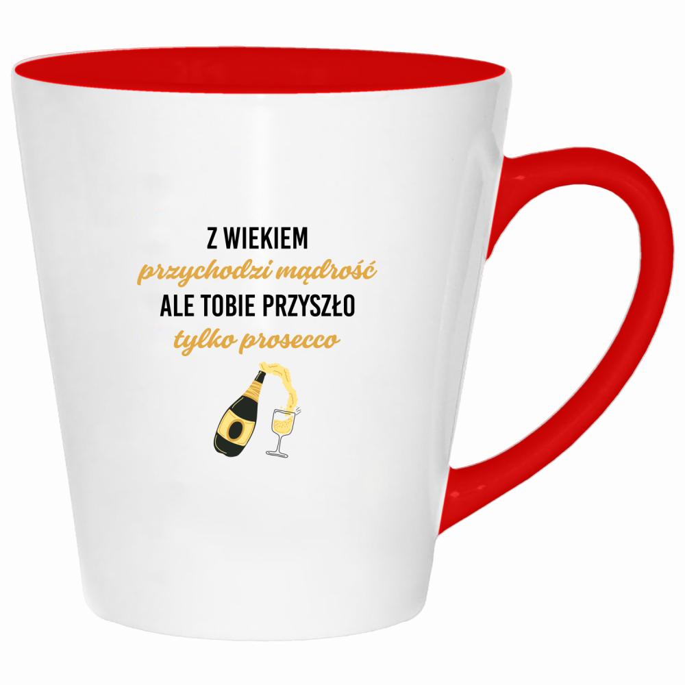 Z wiekiem przychodzi mądrość przyszło prosecco kubek latte kolor czerwony latte