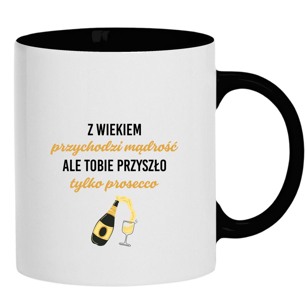Z wiekiem przychodzi mądrość przyszło prosecco kubek ucho kolor kolor czarnyy