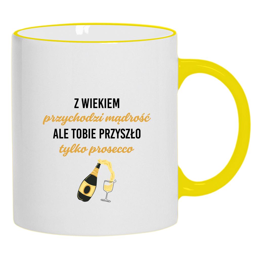 Z wiekiem przychodzi mądrość przyszło prosecco kubek żółty uchwyt i rant