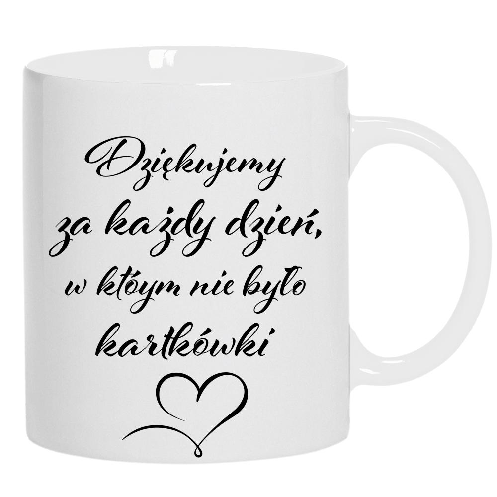 Za dzień w którym nie było kartkówki kubek ucho kolor kolor biały