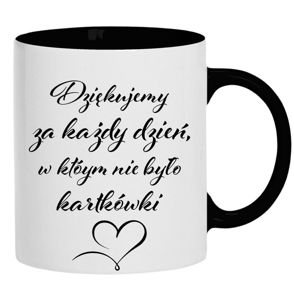 Za dzień w którym nie było kartkówki kubek ucho kolor kolor czarnyy