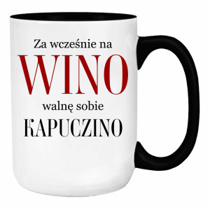 Za wcześnie na wino, walnę sobie kapuczino
