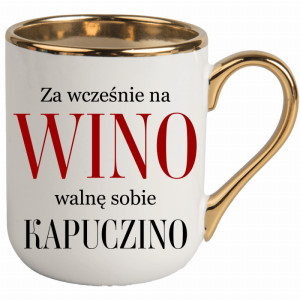 Za wcześnie na wino, walnę sobie kapuczino