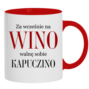 Za wcześnie na wino, walnę sobie kapuczino