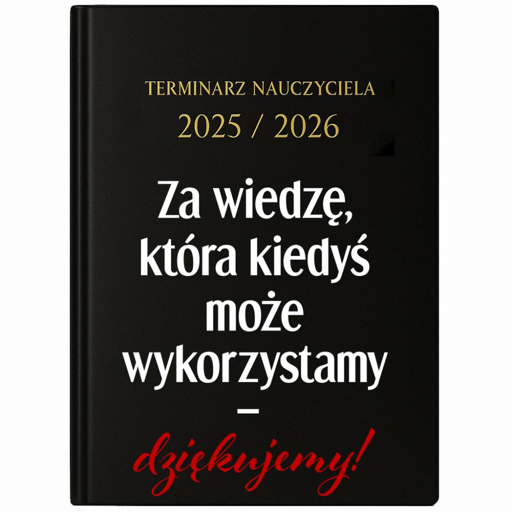 Za wiedzę którą kiedyś może wykorzystamy kalendarz nauczycielski 2025 - 2026