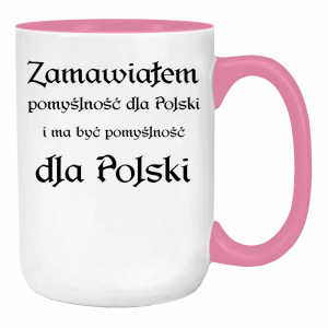 Zamawiałem pomyślność dla Polski