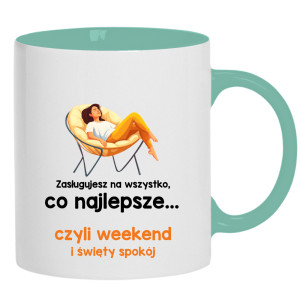Zasługujesz na wszystko najlepsze czyli weekend