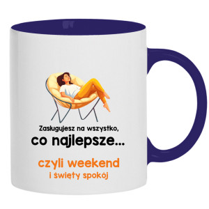 Zasługujesz na wszystko najlepsze czyli weekend