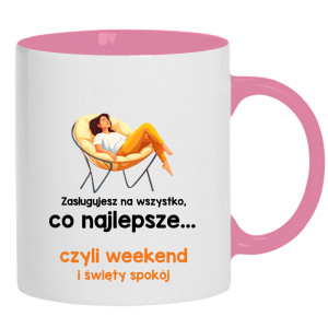 Zasługujesz na wszystko najlepsze czyli weekend