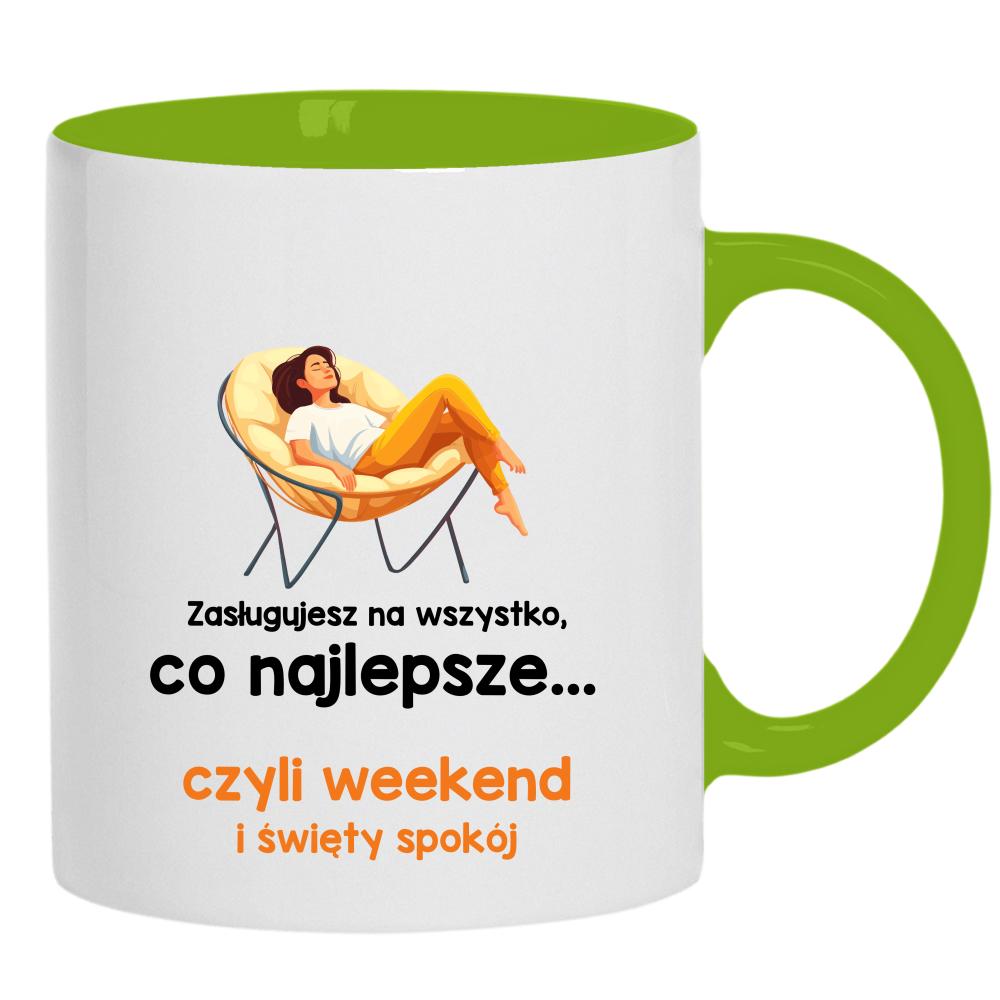 Zasługujesz na wszystko najlepsze czyli weekend kubek ucho kolor kolor zielony