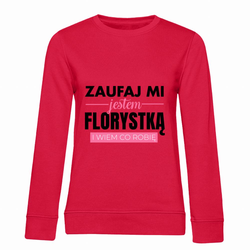 Zaufaj mi jestem Florystką bluza damska bez kaptura kolor czerwony