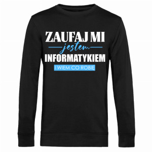 Zaufaj mi jestem informatykiem wiem co robię Bia