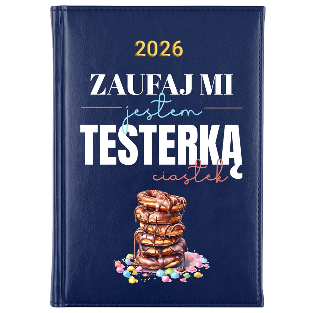 Zaufaj mi, jestem testerką ciastek kalendarz książkowy a5 2026 kolor granatowy