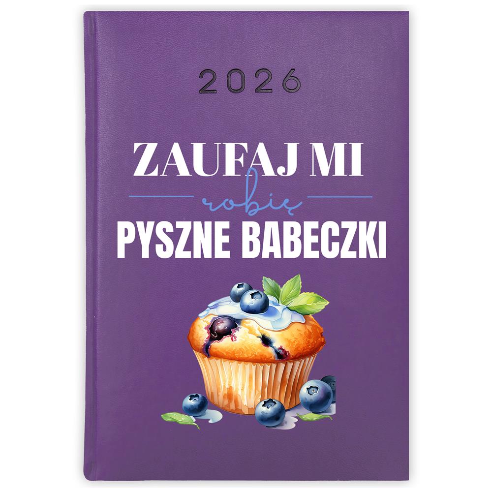 Zaufaj mi, robię pyszne babeczki kalendarz książkowy a5 2026 kolor fioletowy