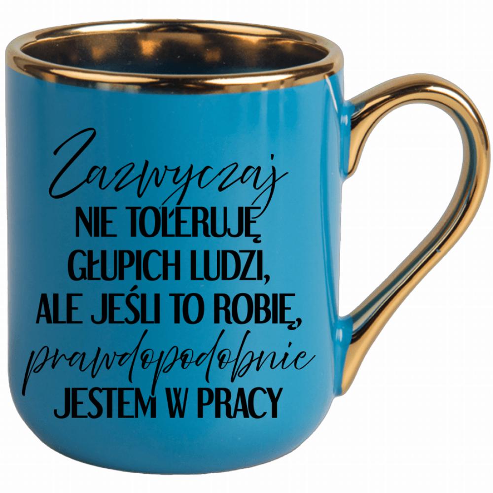 Zazwyczaj nie toleruję głupich ludzi kubek elegant niebieski kolor kremowy