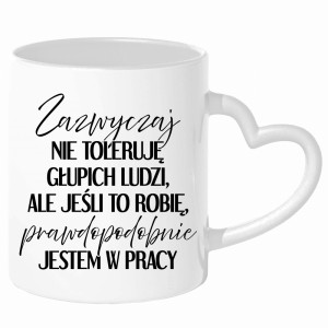 Zazwyczaj nie toleruję głupich ludzi