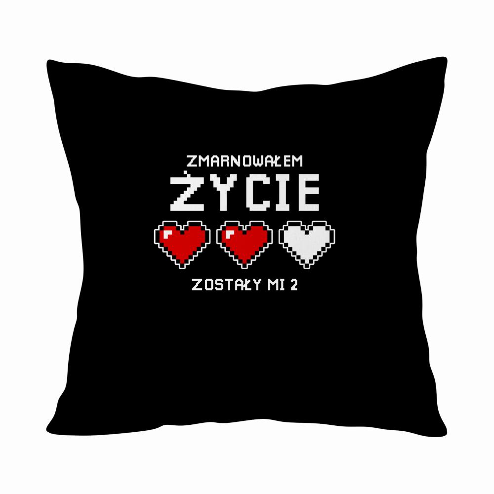 ZMARNOWAŁEM ŻYCIE, ZOSTAŁY MI poduszka