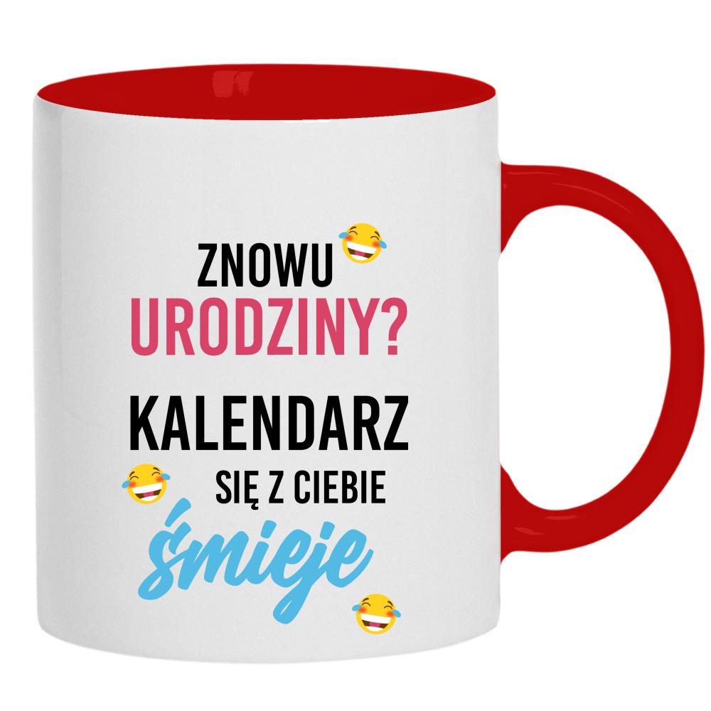 Znowu urodziny? Kalendarz się z Ciebie śmieje kubek ucho kolor