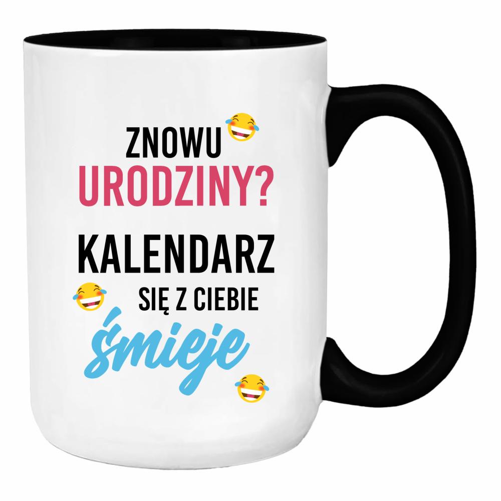 Znowu urodziny? Kalendarz się z Ciebie śmieje duży kubek ucho kolor kolor czerwony latte