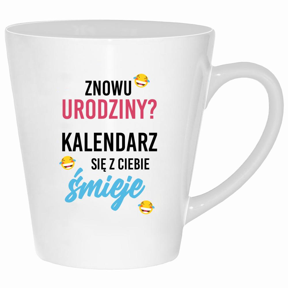 Znowu urodziny? Kalendarz się z Ciebie śmieje kubek latte kolor biały