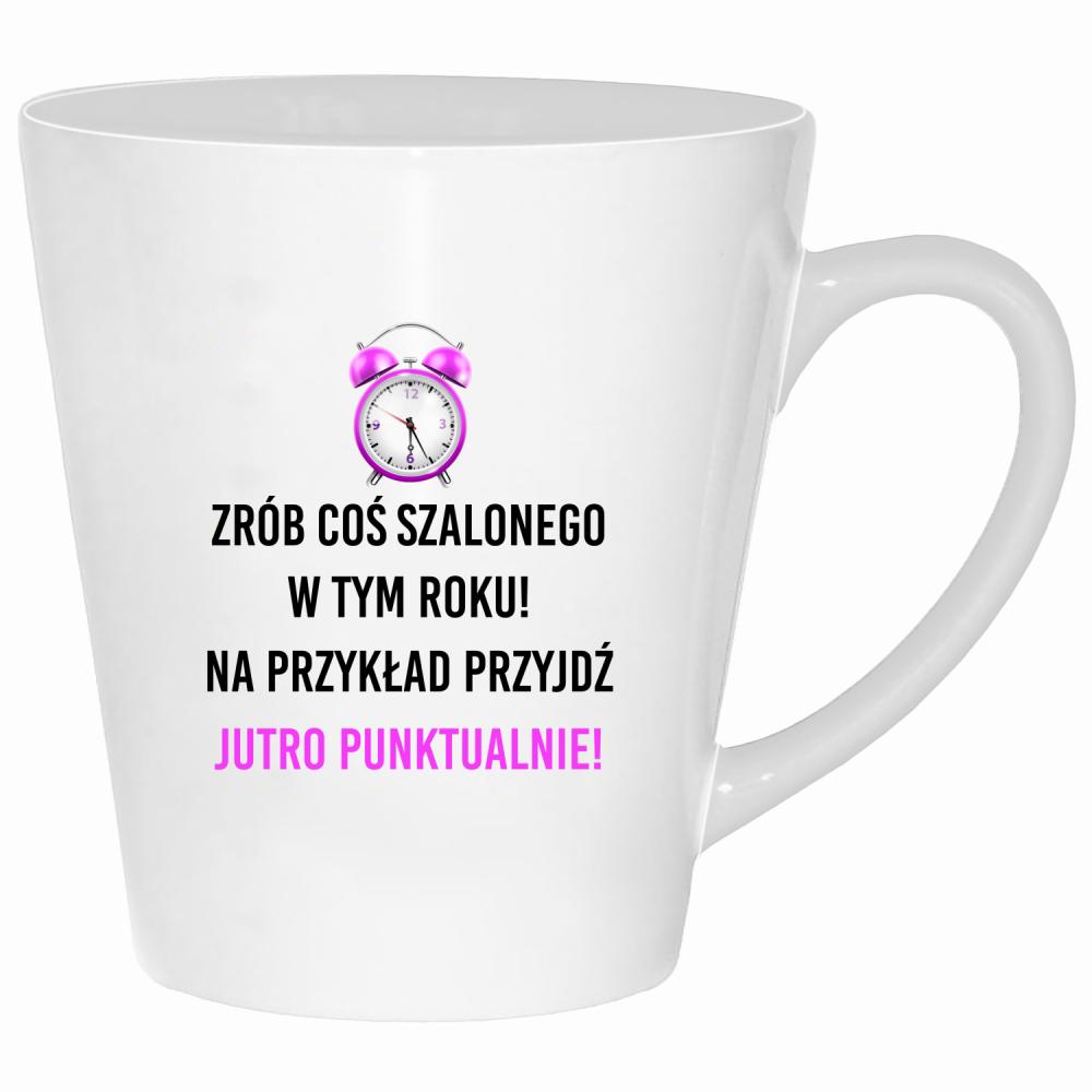 Zrób coś szalonego przyjdź jutro punktualnie! kubek latte kolor biały