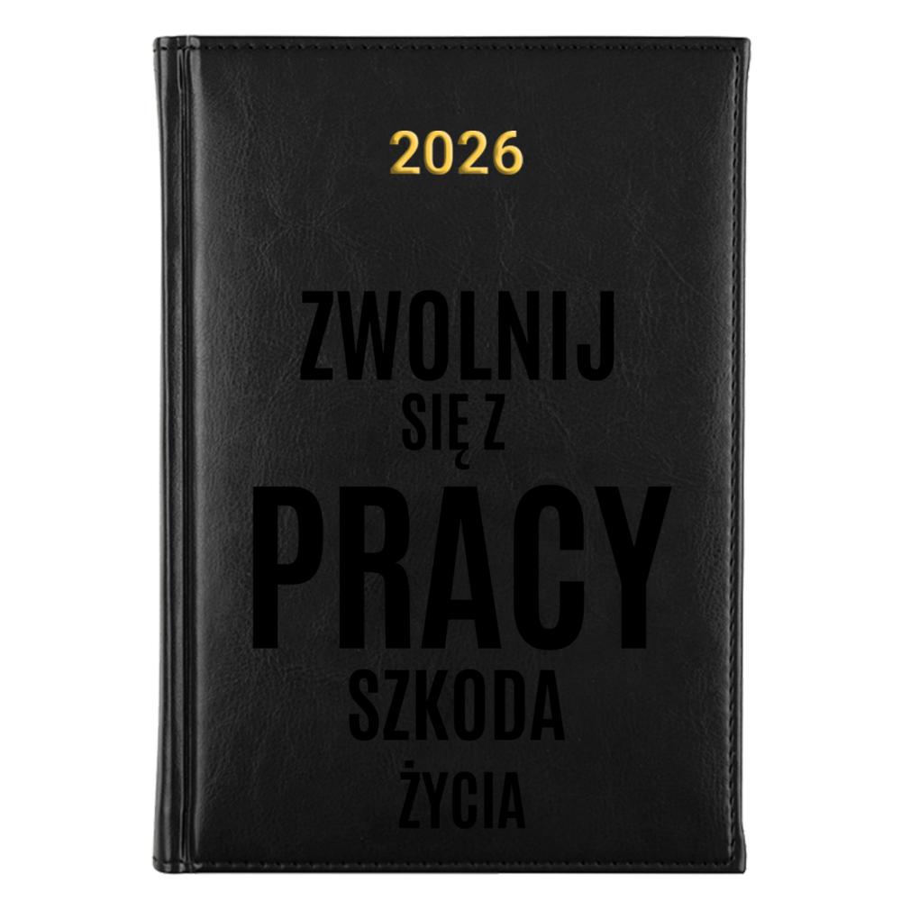 Zwolnij się z pracy, szkoda życia kalendarz książkowy a5 2027 kolor żółty kalendarz