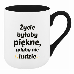 Życie byłoby piękne, gdyby nie ludzie
